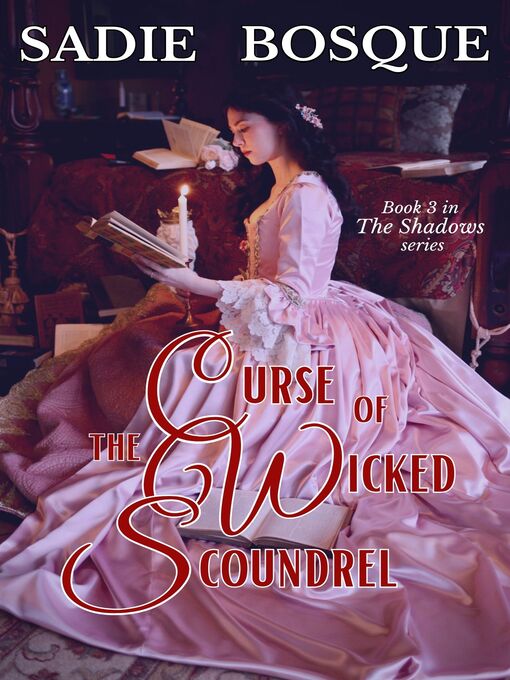 Title details for Curse of the Wicked Scoundrel by Sadie Bosque - Available